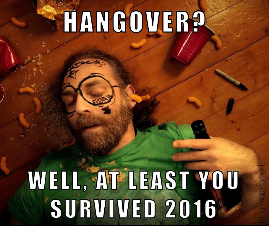 Hangover? At least you survived 2016